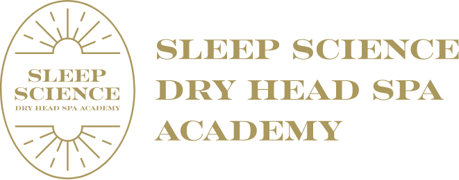 SLEEP SCIENCE DRY HEAD SPA ACADEMY